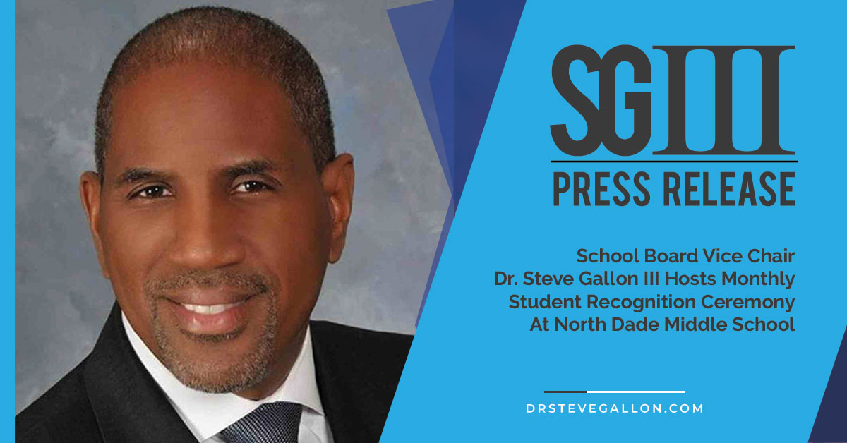 School Board Vice Chair Dr. Steve Gallon III Hosts Monthly Student Recognition Ceremony At North Dade Middle School